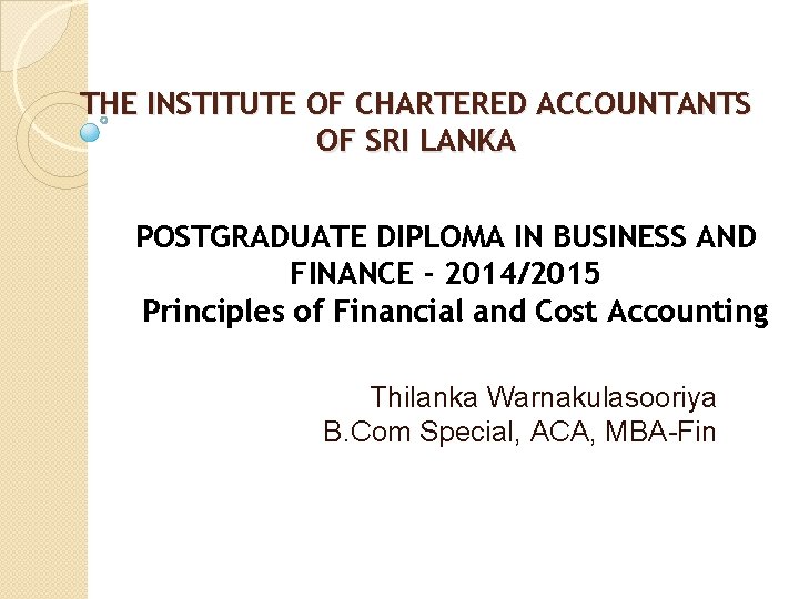 THE INSTITUTE OF CHARTERED ACCOUNTANTS OF SRI LANKA POSTGRADUATE DIPLOMA IN BUSINESS AND FINANCE