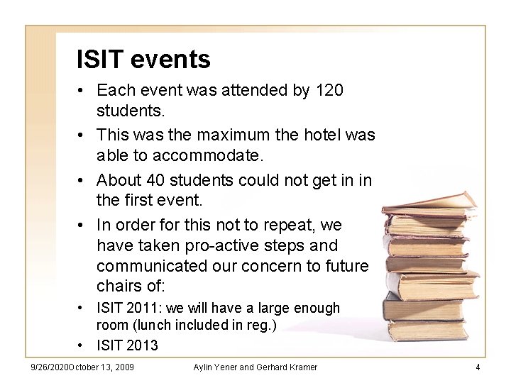 ISIT events • Each event was attended by 120 students. • This was the