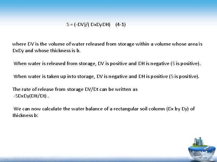 S = (-DV)/( Dx. Dy. DH) (4 -1) where DV is the volume of