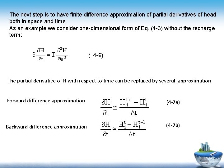 The next step is to have finite difference approximation of partial derivatives of head