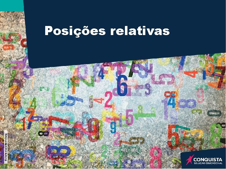 ©Shutterstock/Bent Chang Posições relativas ©Shutterstock/Bent Chang Posições relativas