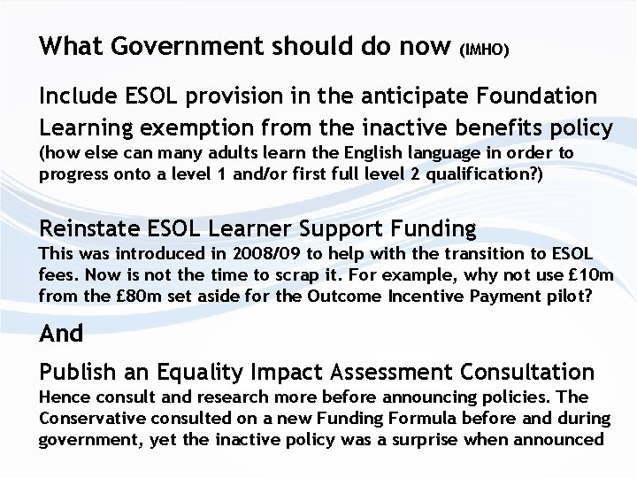 What Government should do now (IMHO) Include ESOL provision in the anticipate Foundation Learning