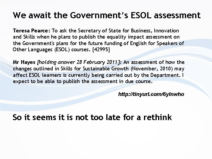 We await the Government’s ESOL assessment Teresa Pearce: To ask the Secretary of State