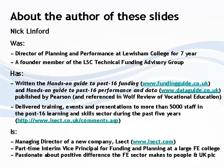 About the author of these slides Nick Linford Was: ~ Director of Planning and