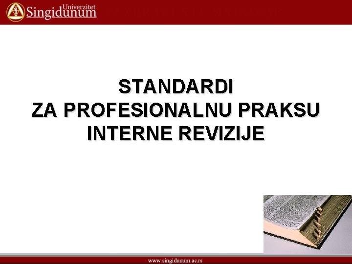 STANDARDI ZA PROFESIONALNU PRAKSU INTERNE REVIZIJE 1 