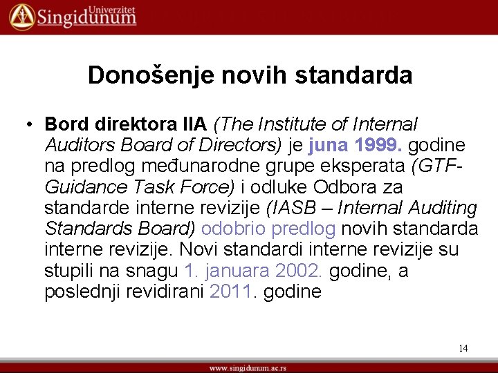 Donošenje novih standarda • Bord direktora IIA (The Institute of Internal Auditors Board of