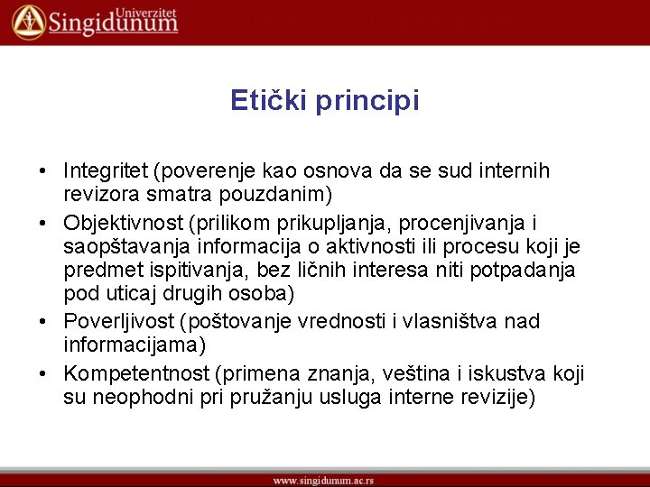 Etički principi • Integritet (poverenje kao osnova da se sud internih revizora smatra pouzdanim)