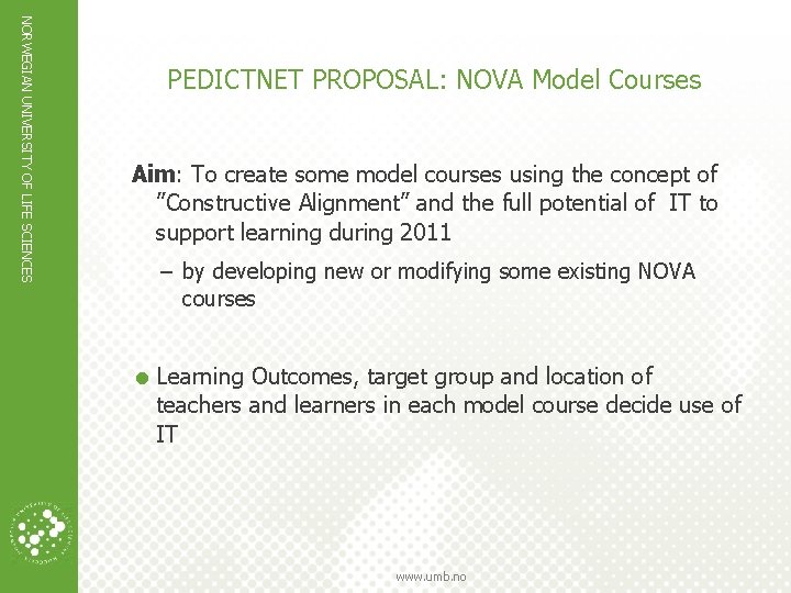 NORWEGIAN UNIVERSITY OF LIFE SCIENCES PEDICTNET PROPOSAL: NOVA Model Courses Aim: To create some