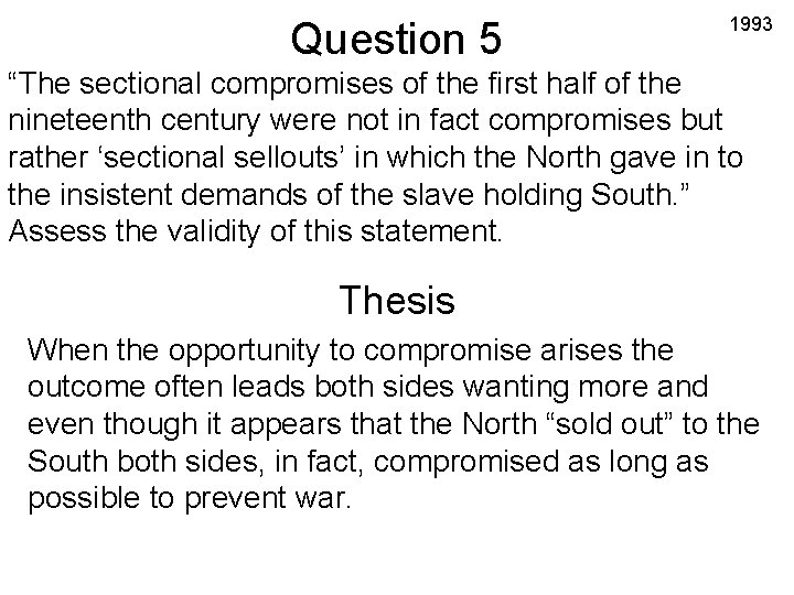 Question 5 1993 “The sectional compromises of the first half of the nineteenth century