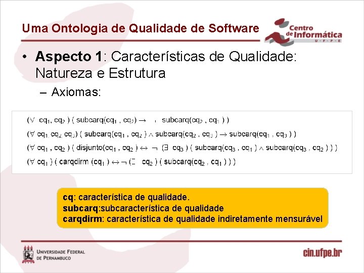 Uma Ontologia de Qualidade de Software • Aspecto 1: Características de Qualidade: Natureza e