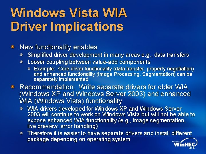 Windows Vista WIA Driver Implications New functionality enables Simplified driver development in many areas