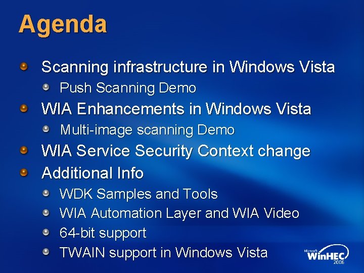 Agenda Scanning infrastructure in Windows Vista Push Scanning Demo WIA Enhancements in Windows Vista