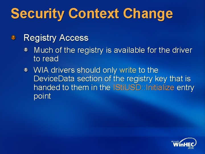 Security Context Change Registry Access Much of the registry is available for the driver