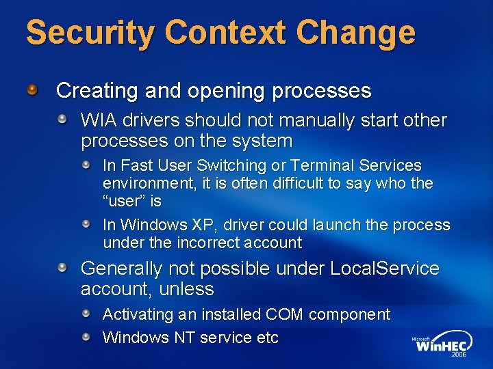 Security Context Change Creating and opening processes WIA drivers should not manually start other