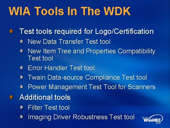 WIA Tools In The WDK Test tools required for Logo/Certification New Data Transfer Test