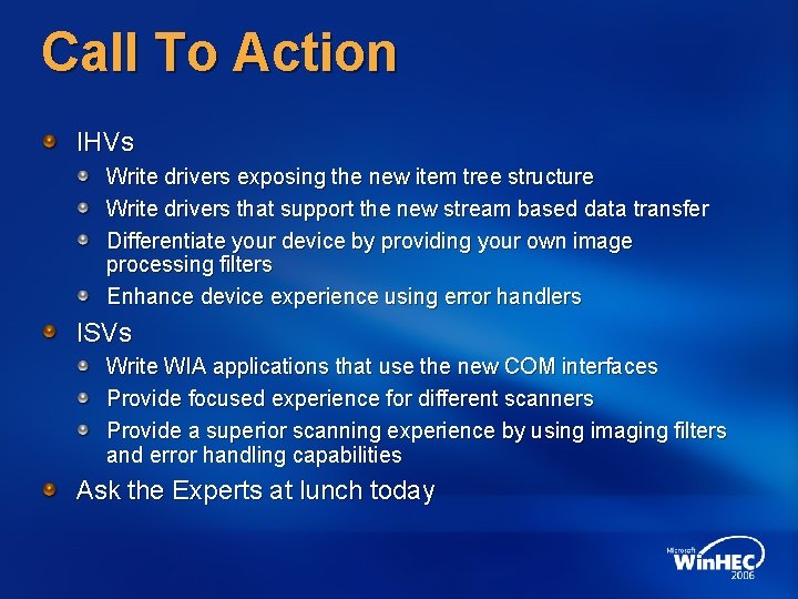 Call To Action IHVs Write drivers exposing the new item tree structure Write drivers