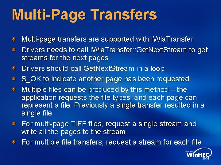 Multi-Page Transfers Multi-page transfers are supported with IWia. Transfer Drivers needs to call IWia.