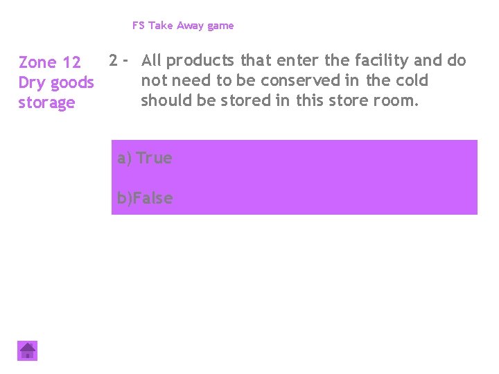 FS Take Away game 2 - All products that enter the facility and do