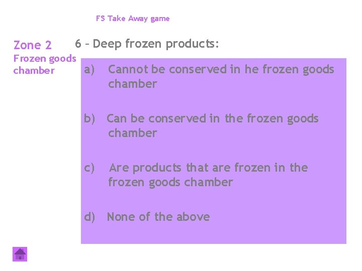 FS Take Away game Zone 2 6 – Deep frozen products: Frozen goods chamber