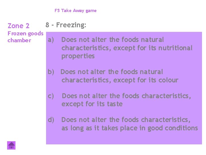 FS Take Away game Zone 2 Frozen goods chamber 8 - Freezing: a) Does