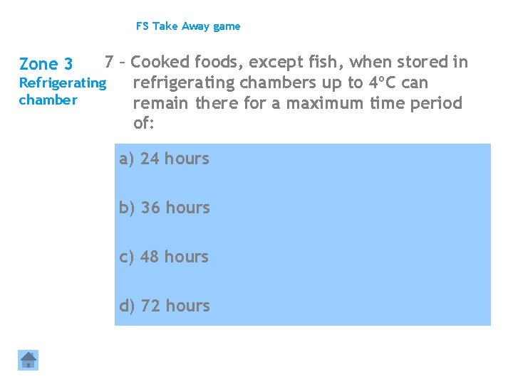 FS Take Away game 7 – Cooked foods, except fish, when stored in Refrigerating