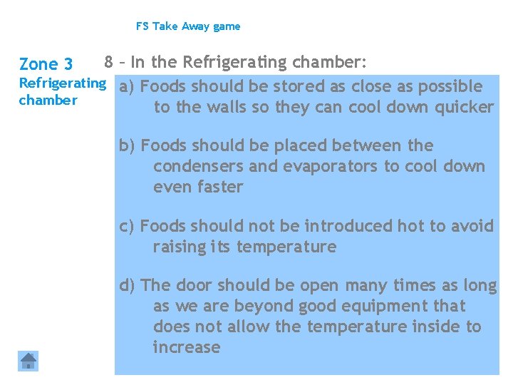 FS Take Away game 8 – In the Refrigerating chamber: Refrigerating a) Foods should
