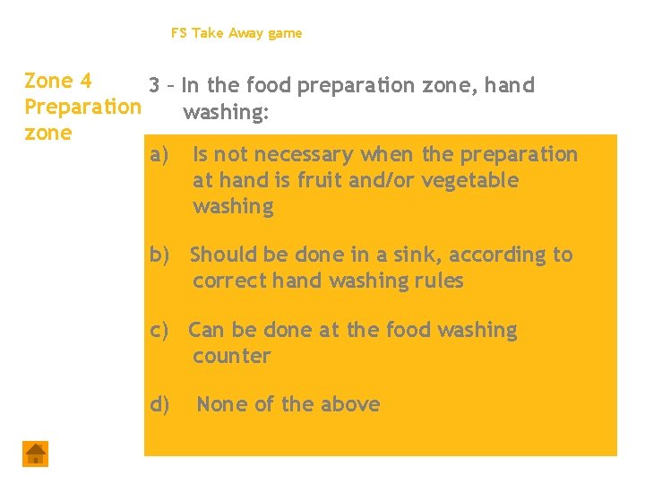 FS Take Away game Zone 4 3 – In the food preparation zone, hand