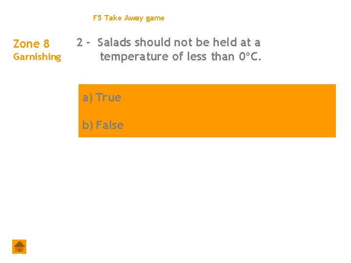FS Take Away game Zone 8 Garnishing 2 - Salads should not be held