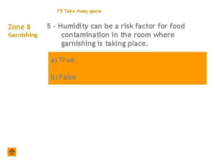 FS Take Away game Zone 8 Garnishing 5 – Humidity can be a risk