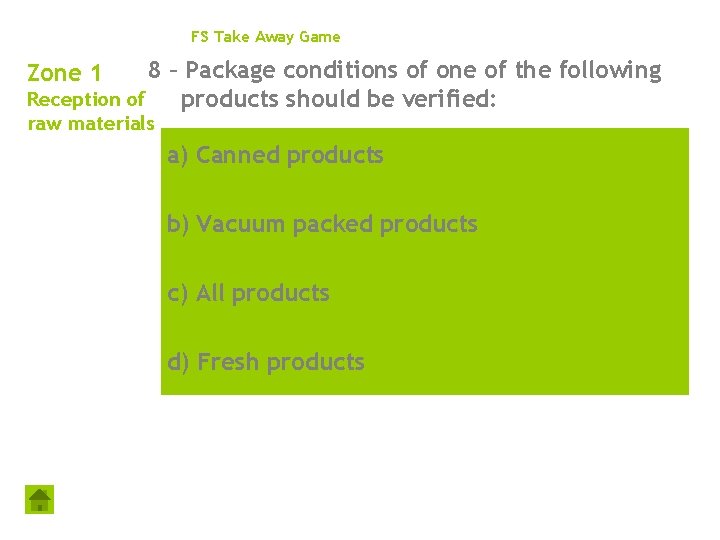 FS Take Away Game 8 – Package conditions of one of the following Reception