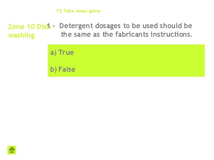 FS Take Away game 1 - Detergent dosages to be used should be Zone