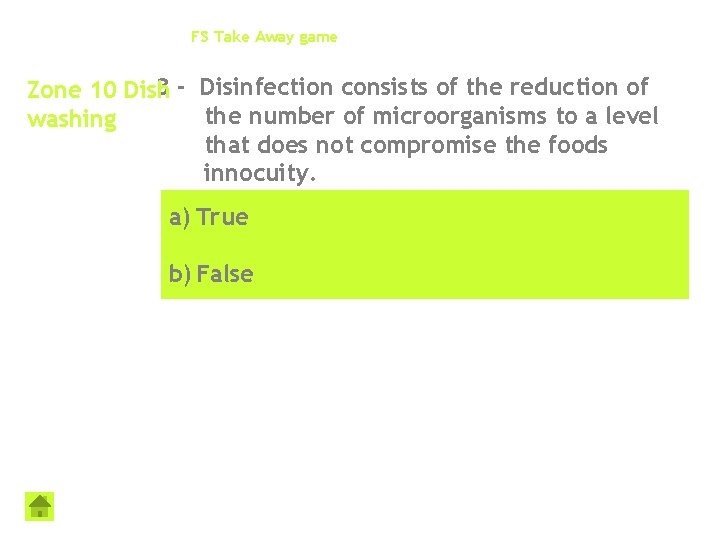 FS Take Away game 3 - Disinfection consists of the reduction of Zone 10