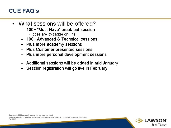 CUE FAQ’s • What sessions will be offered? – 100+ “Must Have” break out