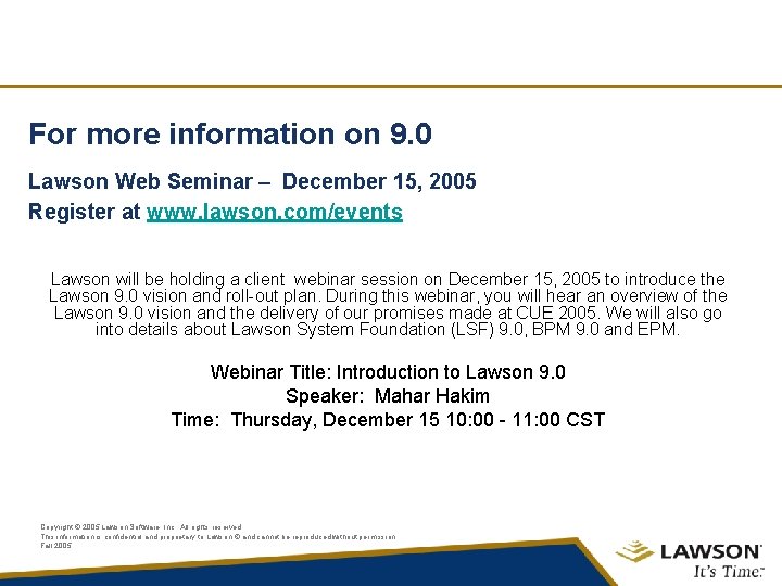 For more information on 9. 0 Lawson Web Seminar – December 15, 2005 Register