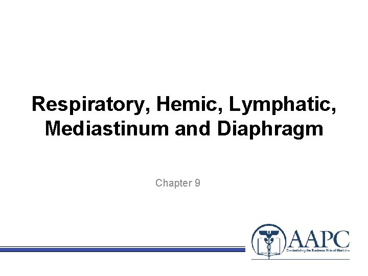 Respiratory, Hemic, Lymphatic, Mediastinum and Diaphragm Chapter 9 
