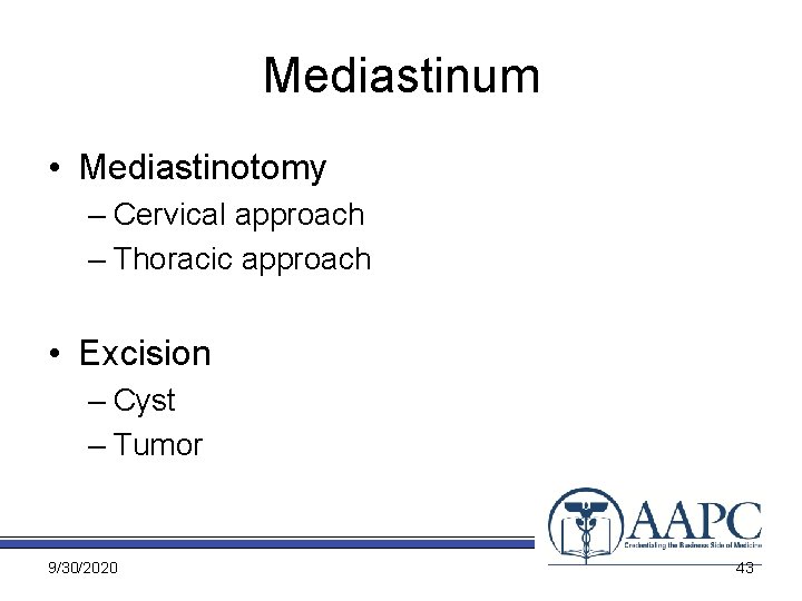 Mediastinum • Mediastinotomy – Cervical approach – Thoracic approach • Excision – Cyst –
