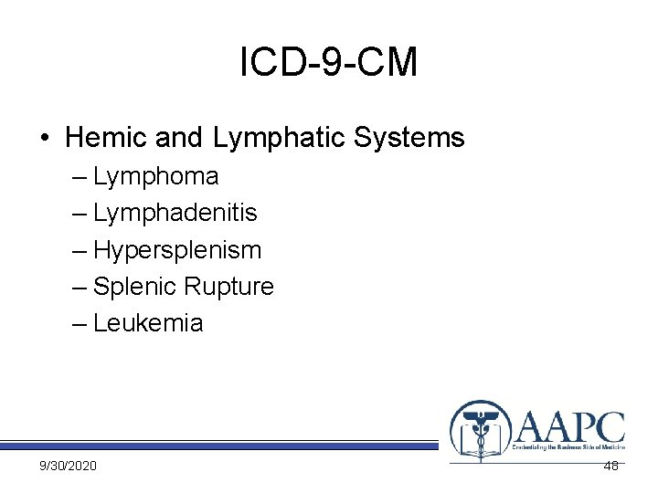 ICD-9 -CM • Hemic and Lymphatic Systems – Lymphoma – Lymphadenitis – Hypersplenism –