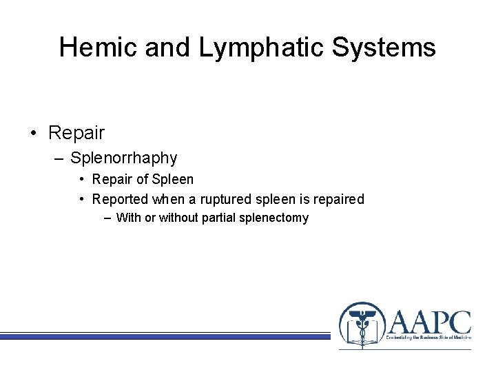 Hemic and Lymphatic Systems • Repair – Splenorrhaphy • Repair of Spleen • Reported