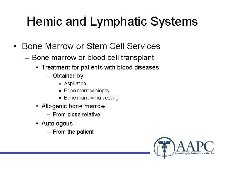 Hemic and Lymphatic Systems • Bone Marrow or Stem Cell Services – Bone marrow