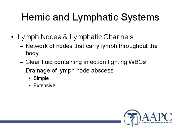 Hemic and Lymphatic Systems • Lymph Nodes & Lymphatic Channels – Network of nodes