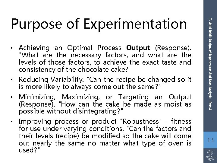  • Achieving an Optimal Process Output (Response). "What are the necessary factors, and