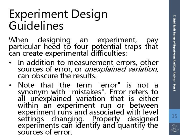 When designing an experiment, pay particular heed to four potential traps that can create