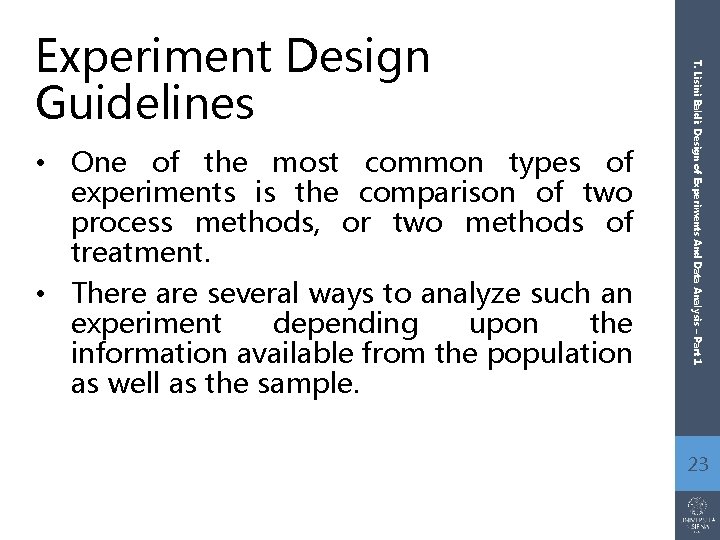  • One of the most common types of experiments is the comparison of