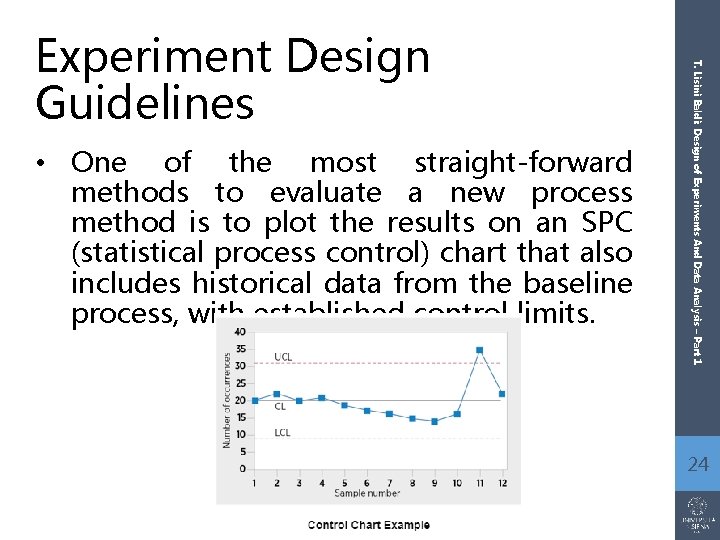 • One of the most straight-forward methods to evaluate a new process method