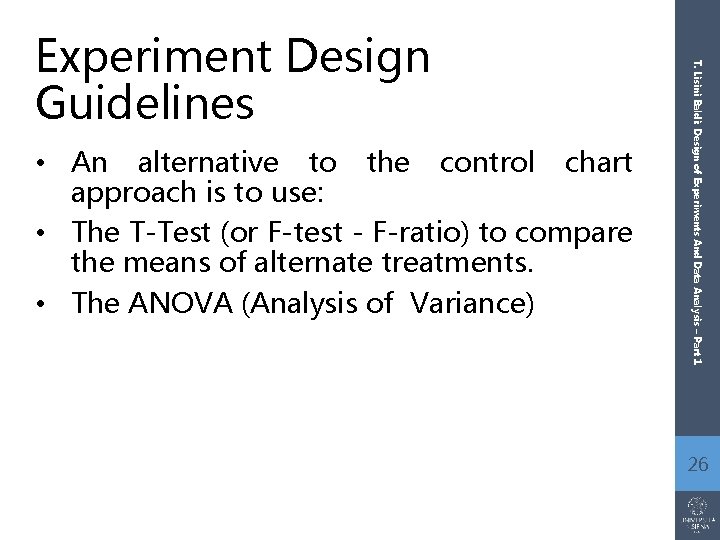  • An alternative to the control chart approach is to use: • The