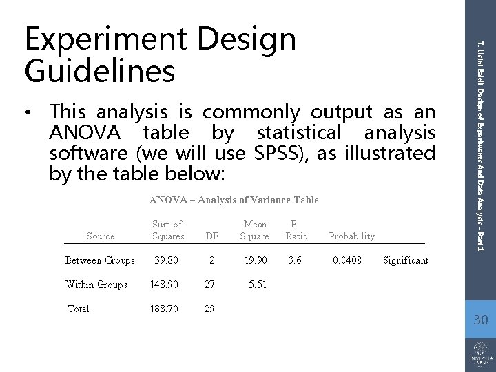  • This analysis is commonly output as an ANOVA table by statistical analysis