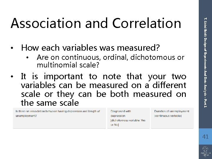  • How each variables was measured? • Are on continuous, ordinal, dichotomous or
