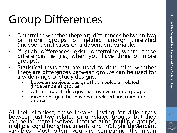  • • • Determine whethere are differences between two or more groups of