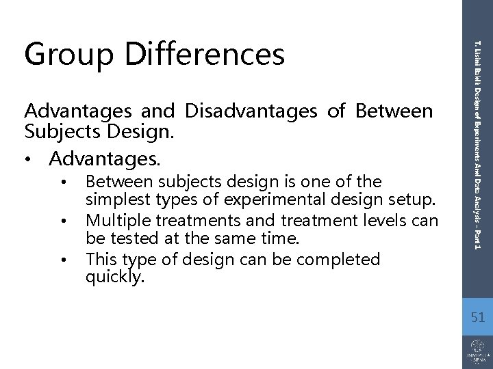 Advantages and Disadvantages of Between Subjects Design. • Advantages. • • • Between subjects