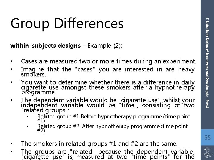 within-subjects designs – Example (2): • • Cases are measured two or more times